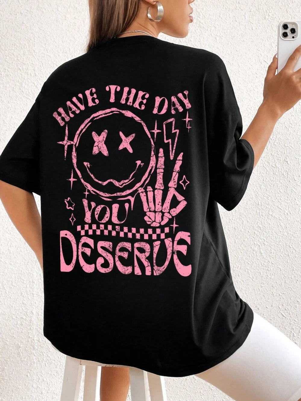 Have The Day You Deserue Letter Graphic Women Tshirt Cotton T Shirt Sport Soft Cotton Clothing Oversized Loose T Shirt Clothing